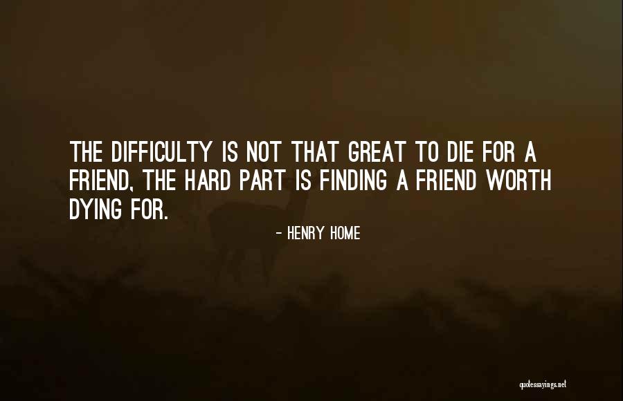 Dying For A Friend Quotes By Henry Home