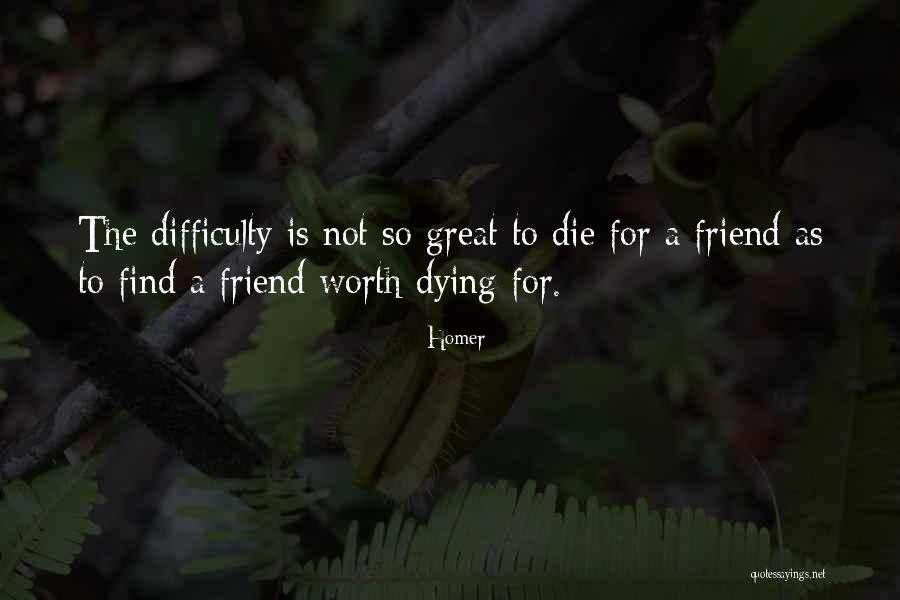 Dying For A Friend Quotes By Homer