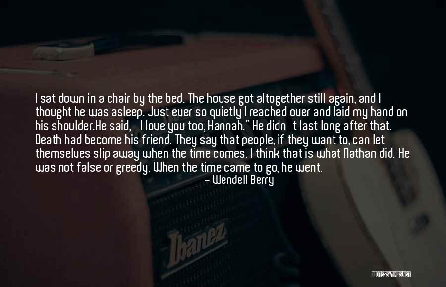 Dying For A Friend Quotes By Wendell Berry