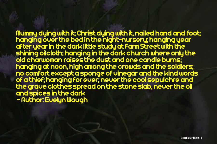 Dying For Christ Quotes By Evelyn Waugh