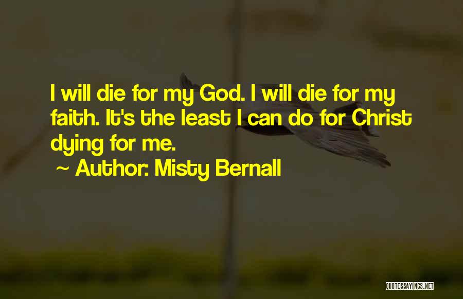 Dying For Christ Quotes By Misty Bernall