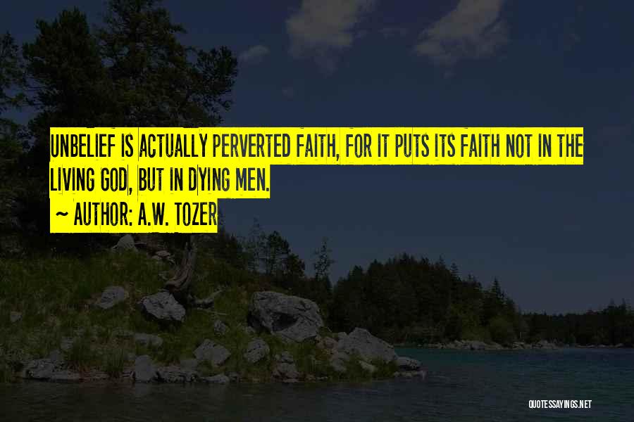 Dying For Faith Quotes By A.W. Tozer