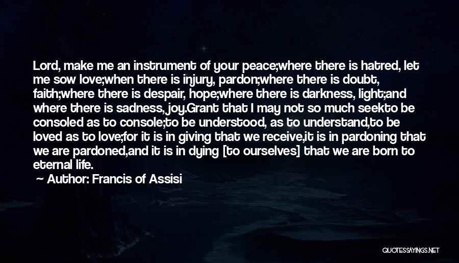 Dying For Faith Quotes By Francis Of Assisi