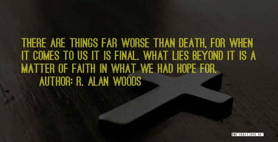 Dying For Faith Quotes By R. Alan Woods