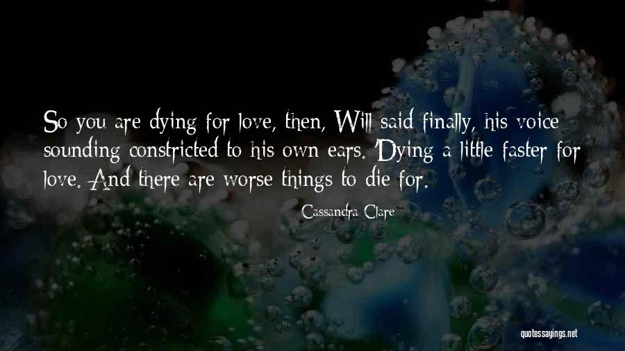 Dying For Love Quotes By Cassandra Clare Dying For Love Quotes By Cassandra Clare