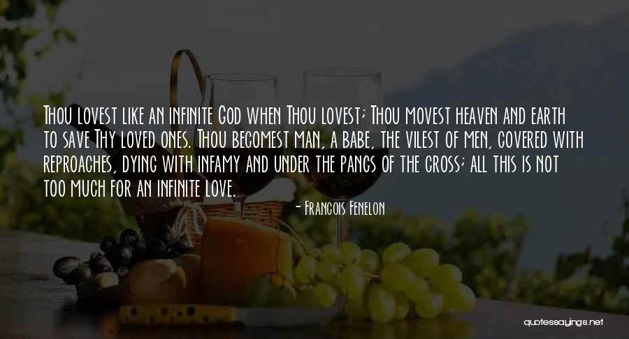 Dying For Love Quotes By Francois Fenelon Dying For Love Quotes By Francois Fenelon