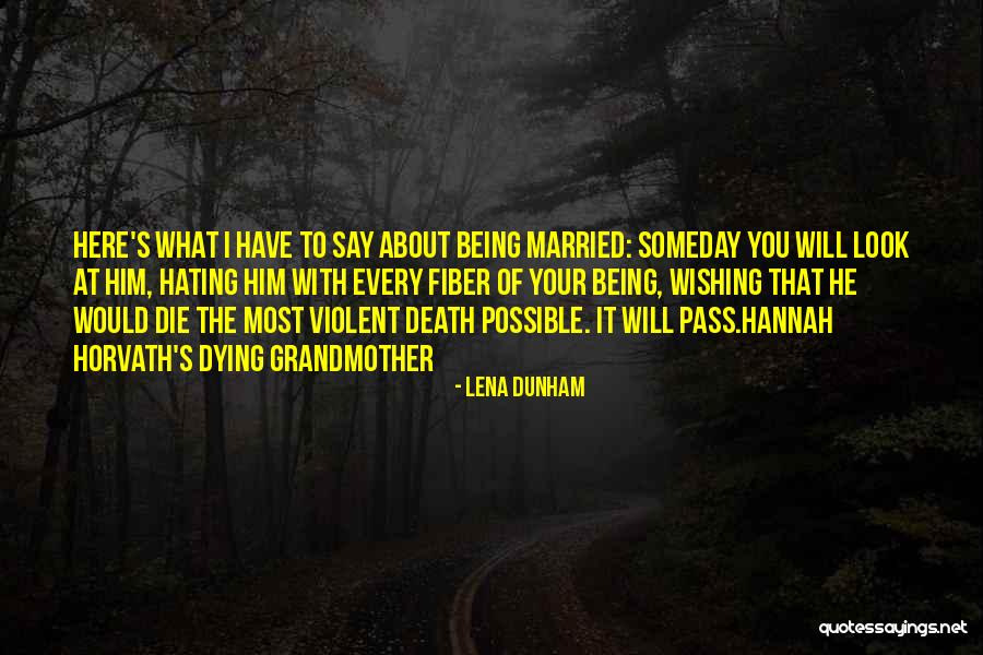 Dying For Love Quotes By Lena Dunham Dying For Love Quotes By Lena Dunham