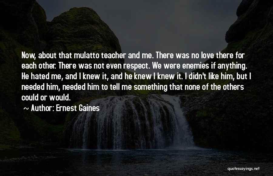 Dying For Others Quotes By Ernest Gaines