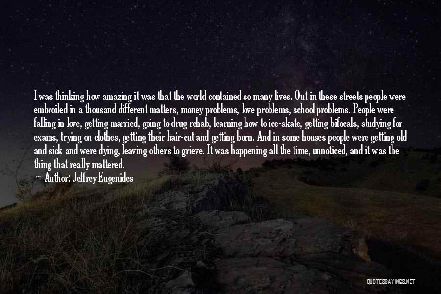 Dying For Others Quotes By Jeffrey Eugenides