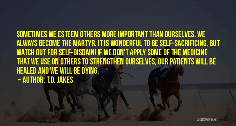 Dying For Others Quotes By T.D. Jakes