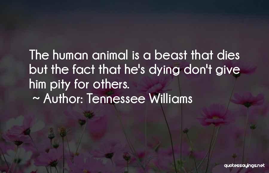 Dying For Others Quotes By Tennessee Williams