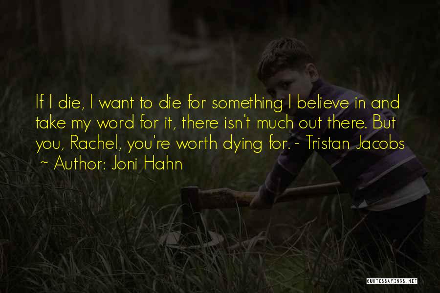 Dying For Something You Believe In Quotes By Joni Hahn