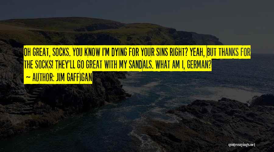 Dying For You Quotes By Jim Gaffigan