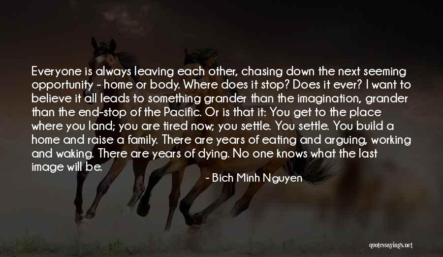Dying For Your Family Quotes By Bich Minh Nguyen Dying For Your Family Quotes By Bich Minh Nguyen