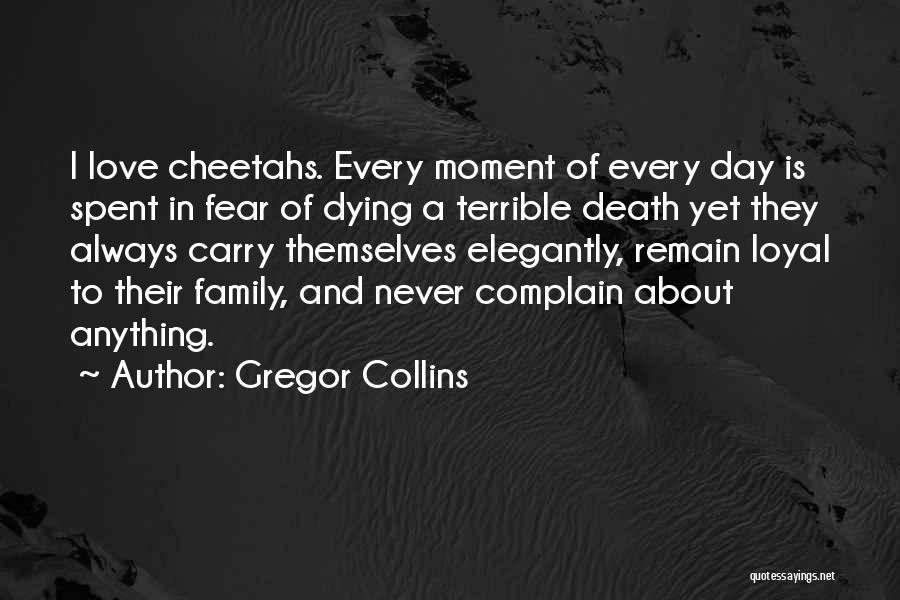 Dying For Your Family Quotes By Gregor Collins