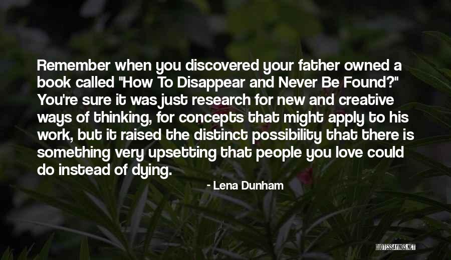 Dying For Your Family Quotes By Lena Dunham