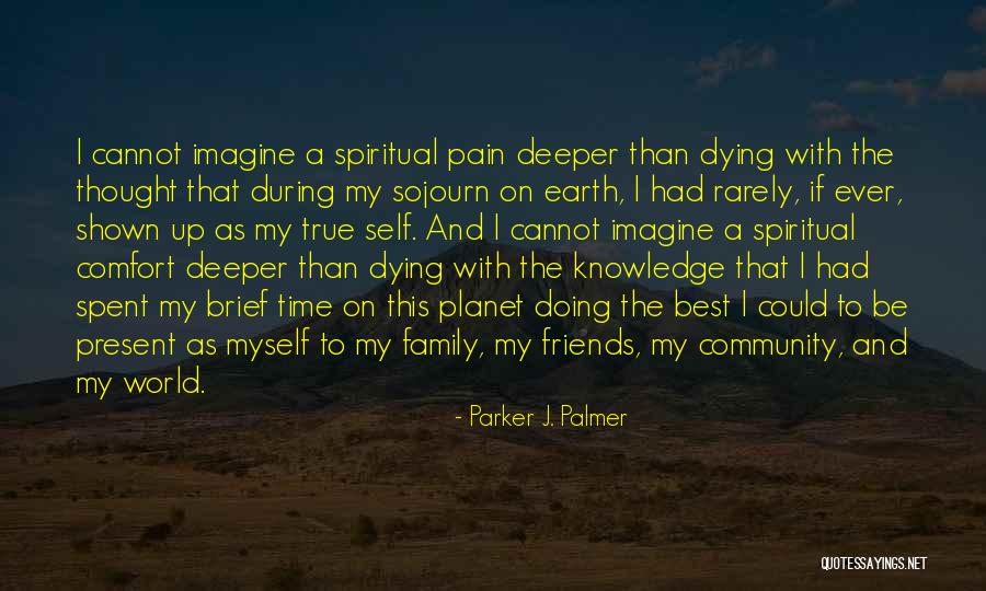 Dying For Your Family Quotes By Parker J. Palmer Dying For Your Family Quotes By Parker J. Palmer