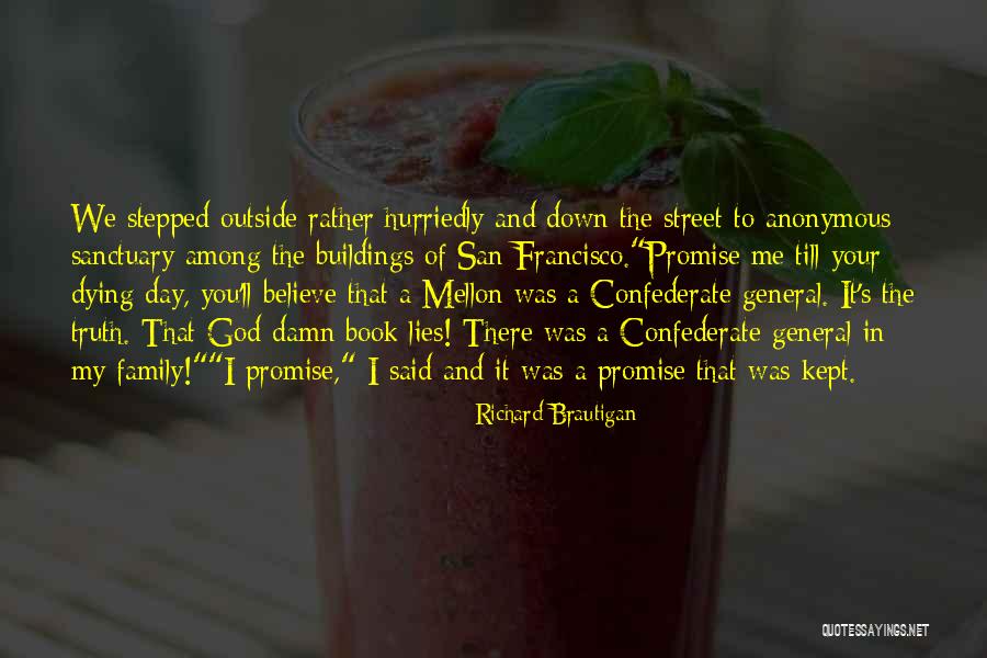 Dying For Your Family Quotes By Richard Brautigan Dying For Your Family Quotes By Richard Brautigan