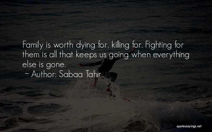 Dying For Your Family Quotes By Sabaa Tahir