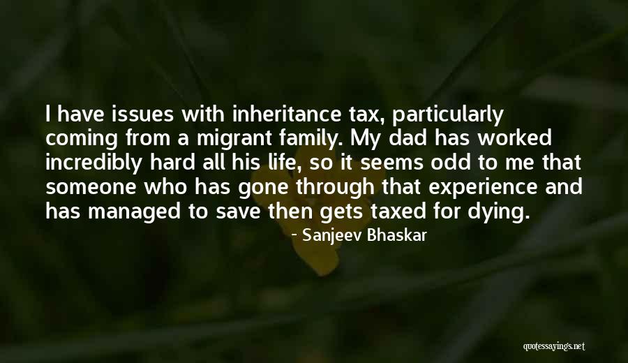 Dying For Your Family Quotes By Sanjeev Bhaskar Dying For Your Family Quotes By Sanjeev Bhaskar