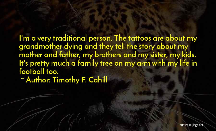 Dying For Your Family Quotes By Timothy F. Cahill