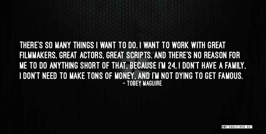 Dying For Your Family Quotes By Tobey Maguire Dying For Your Family Quotes By Tobey Maguire