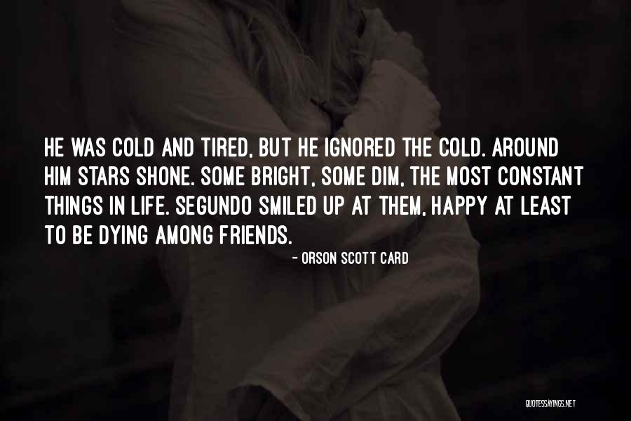 Dying For Your Friends Quotes By Orson Scott Card