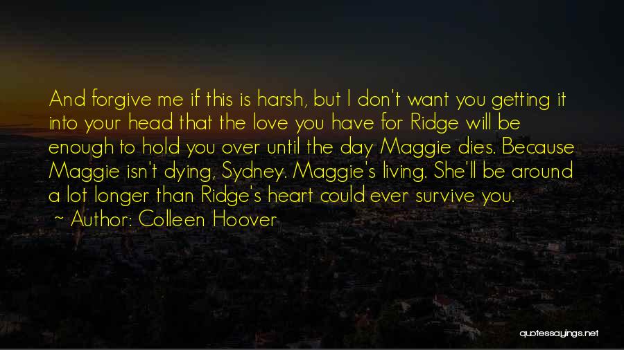 Dying For Your Love Quotes By Colleen Hoover