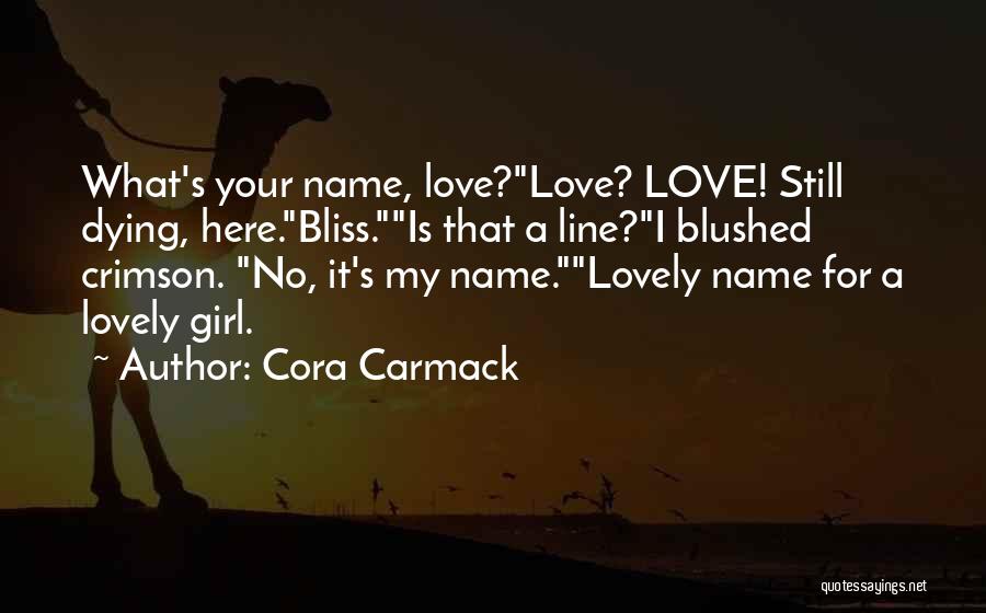 Dying For Your Love Quotes By Cora Carmack