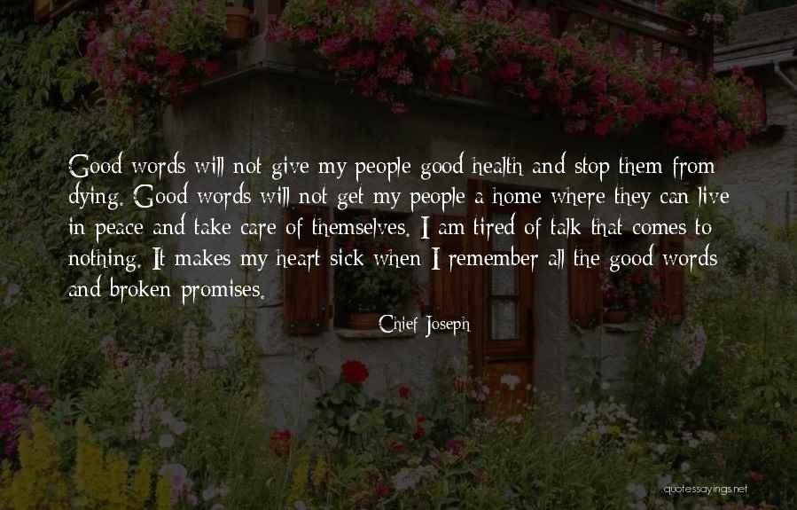 Dying From A Broken Heart Quotes By Chief Joseph Dying From A Broken Heart Quotes By Chief Joseph