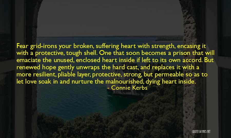 Dying From A Broken Heart Quotes By Connie Kerbs Dying From A Broken Heart Quotes By Connie Kerbs