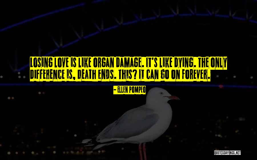 Dying From A Broken Heart Quotes By Ellen Pompeo Dying From A Broken Heart Quotes By Ellen Pompeo