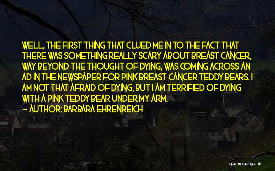 Dying From Breast Cancer Quotes By Barbara Ehrenreich