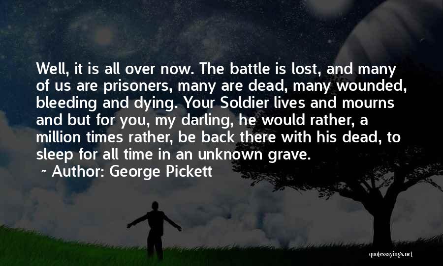 Dying In Battle Quotes By George Pickett