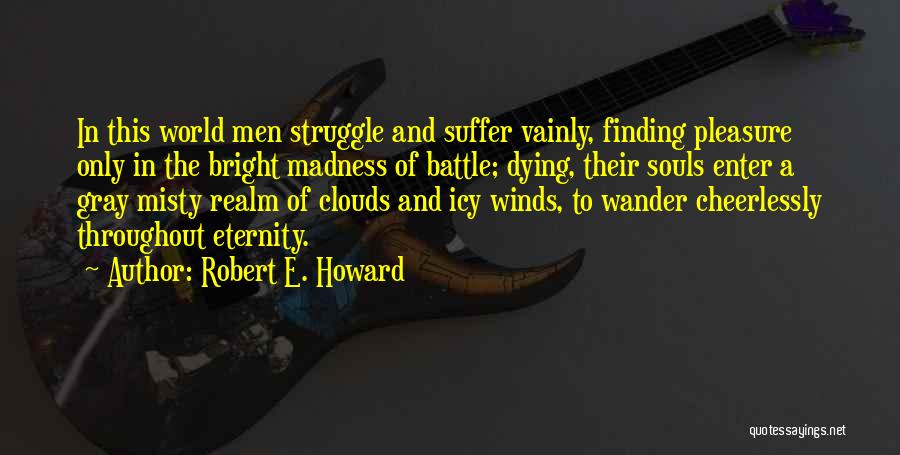 Dying In Battle Quotes By Robert E. Howard