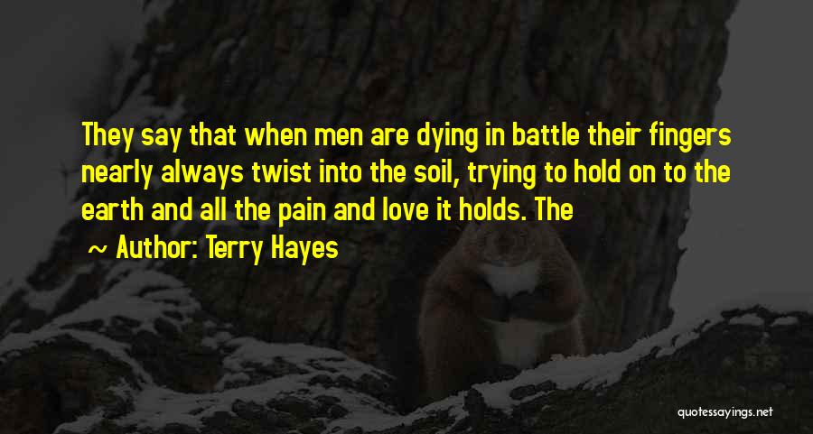 Dying In Battle Quotes By Terry Hayes