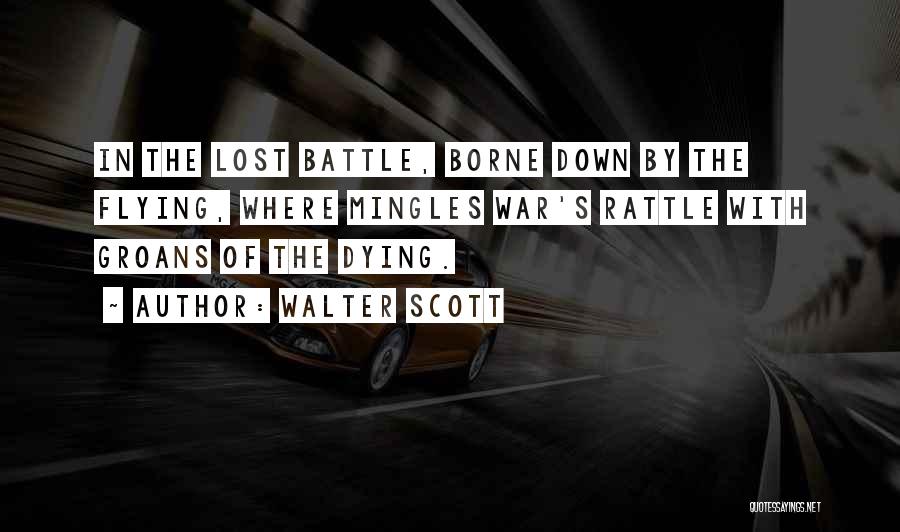 Dying In Battle Quotes By Walter Scott