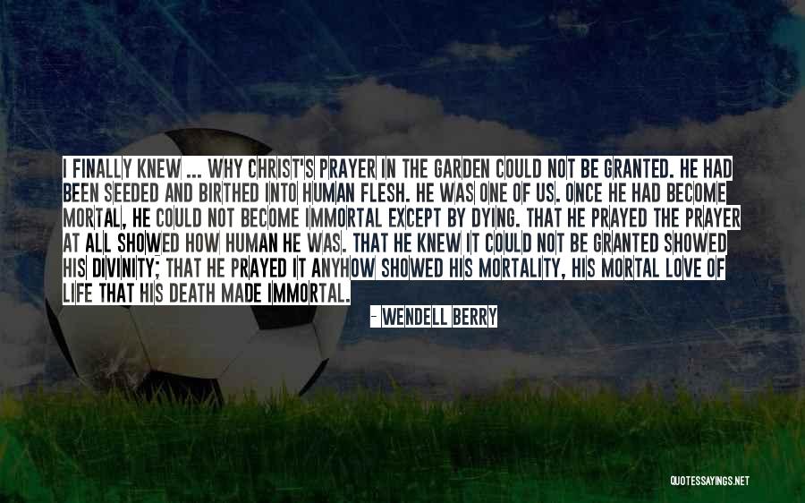 Dying In Christ Quotes By Wendell Berry Dying In Christ Quotes By Wendell Berry