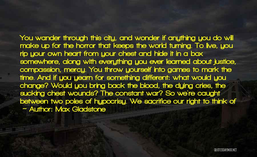 Dying In War Quotes By Max Gladstone