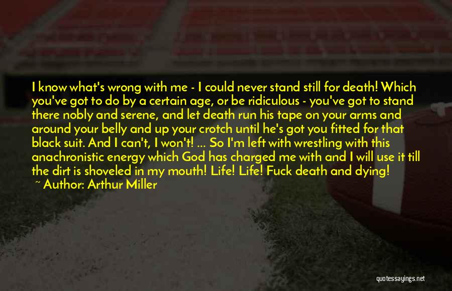 Dying In Your Arms Quotes By Arthur Miller