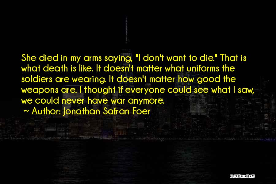 Dying In Your Arms Quotes By Jonathan Safran Foer