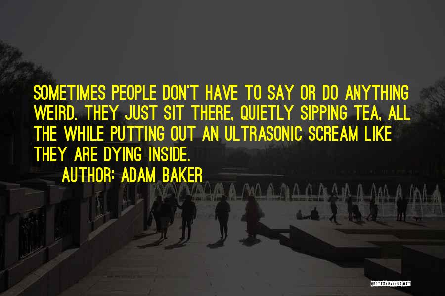 Dying Inside Quotes By Adam Baker