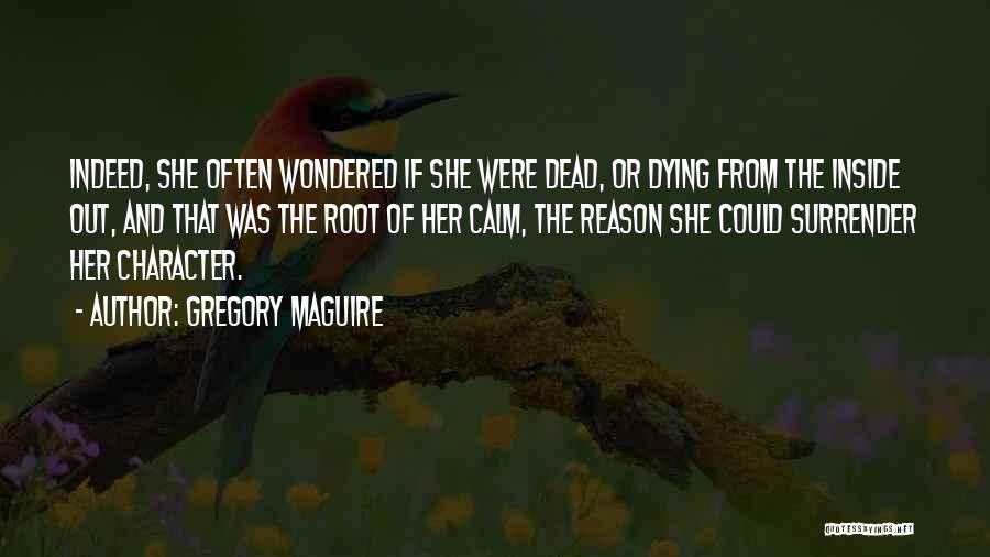 Dying Inside Quotes By Gregory Maguire