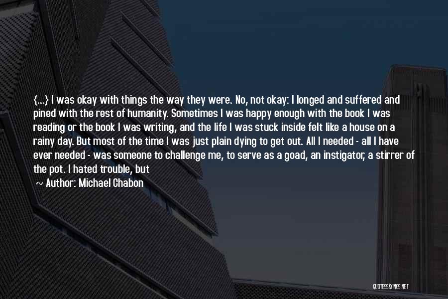 Dying Inside Quotes By Michael Chabon