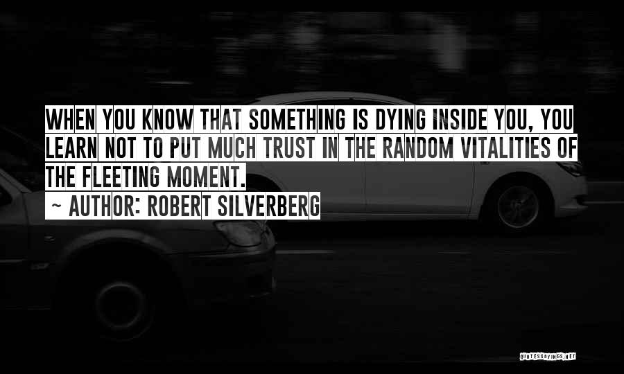 Dying Inside Quotes By Robert Silverberg