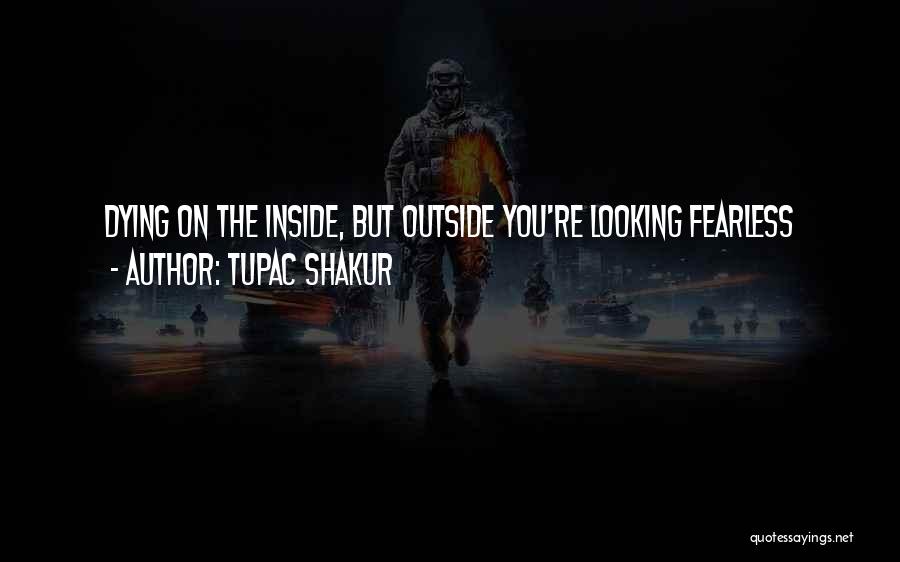 Dying Inside Quotes By Tupac Shakur