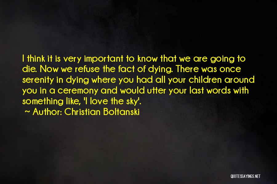 Dying Love Quotes By Christian Boltanski