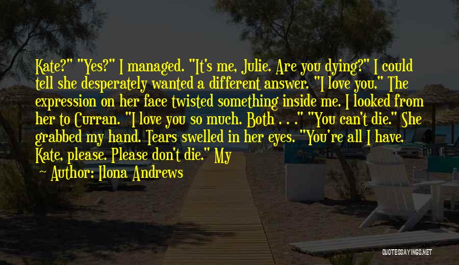 Dying Love Quotes By Ilona Andrews