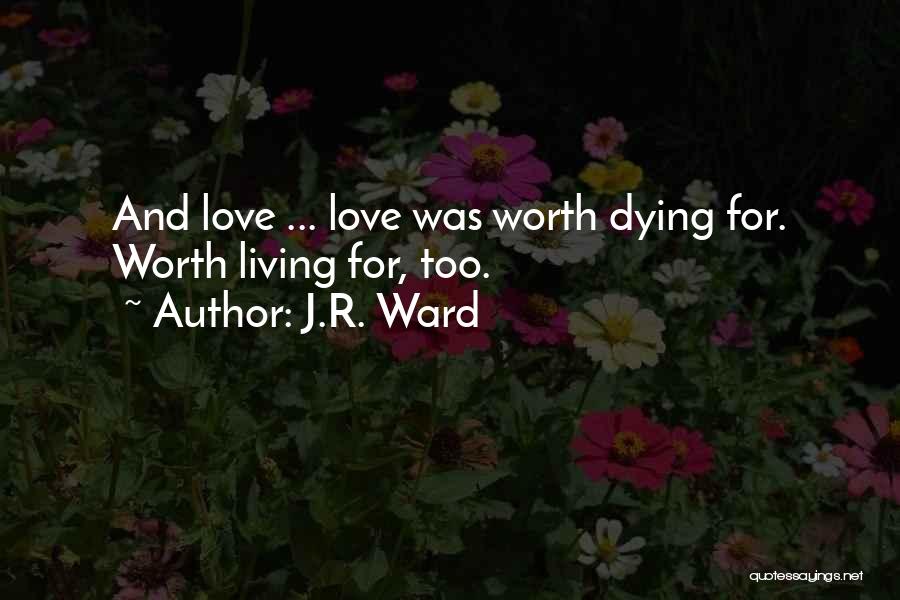 Dying Love Quotes By J.R. Ward