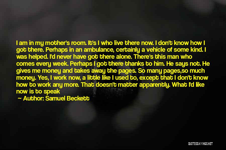 Dying Mother Quotes By Samuel Beckett